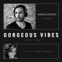 Gorgeous Vibes #11 - Guest MIRE EVANGELIS by Marco Esposito