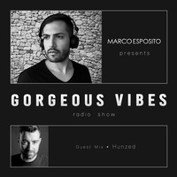 Gorgeous Vibes #10 - Guest HUNZED by Marco Esposito