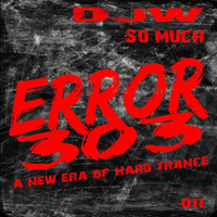 ERROR011 DJW SO MUCH TEASER by Connected