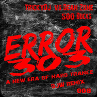 ERROR303 008 Trickydj & Dean Zone - 500 Bucks (original Mix) TEASER CLIP by Connected