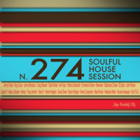 N. 274 - Soulful House Session by funkji Dj