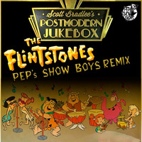 Postmodern Jukebox - The Flintstones Theme Song (Pep's Show Boys Remix) by Pep's Show Boys