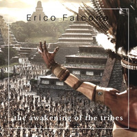 the awakening of the tribes (the first stage) by Erico Falcone