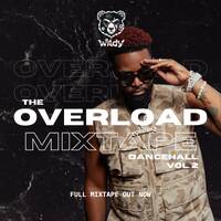 WILDY_KE - THE OVERLOAD MIXTAPE: DANCEHALL VOL.2 (OFFICIAL AUDIO MIXTAPE) by Wildy_Ke