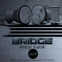 Mahir Kanik - BRIDGE 23 (Cosmos Radio August 2017) by Mahir Kanık