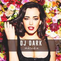 Dj Dark - Melodie (September 2017) by Dj Dark
