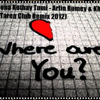 Bolona Kothay Tumi - Arfin Rumey & Kheya (Dj Tareq Club Remix 2012) by Dj Tareq