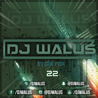 DJ WALUŚ - IN DA MIX 22 (2017) www.facebook.comDJ-WALUS by DJ WALUŚ