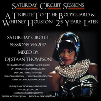 Saturday Circuit Sessions V16.2017:  A Tribute to The Body.Guard &amp; Mizz Houston 25 Years Later by DJ Staan Thompson