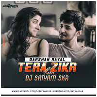 Tera Zikr - Ft. Darshan Raval - DJ Satyam SKR (Remix) by DJ Sordz