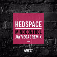 Hedspace - Mind Control (Jay Vegas Remix) by Jay Vegas