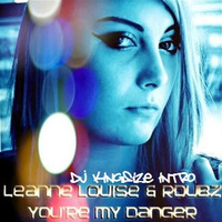 Danger - Leanne Louise &amp; RDubz - DJ KingSize Intro by DJ KingSize UK