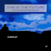 This Is The Future - Mit Exopilot (Folge 07) by Toxic Family