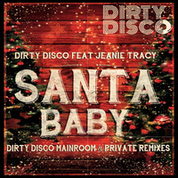 Santa Baby (Dirty Disco Mainroom Remix) SEASONAL by Dirty Disco