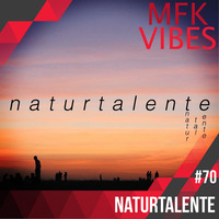 MFK VIBES 70 - Naturtalente // 22.12.2017 by Musikalische Feinkost