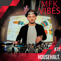 MFK VIBES 72 - HOUSEhalt. // 19.01.2018 by Musikalische Feinkost
