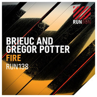 Brieuc &amp; Gregor Potter - Fire (OUT NOW) by BRIEUC
