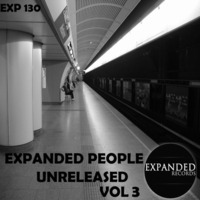 Expanded People - Unreleased vol 3 Exp130 Out 01/02/2018 by Expanded Records