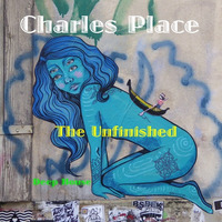 The Unfinished by Charles Place