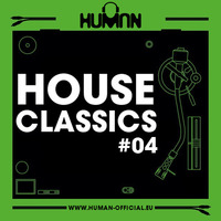 HOUSE CLASSICS #04 by HUMAN