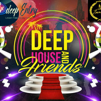 Deep House and Friends mixed by Sir deepEntry by Sasa Sir_deepEntry