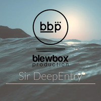 Blewbox Production - BBP - Profile DJ - Sir DeepEntry by Sasa Sir_deepEntry