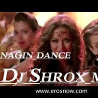 Nagin Dance Mix by DJ Shrox