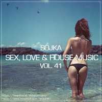 SOJKA - SEX, LOVE & HOUSE MUSIC 41 - 22.01.2018 by SOJKA