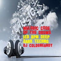 #Cologneandy - Melodic Code Of The Drums  (128 Bpm Deep Dark Techno)  .MP3 by DJ Cologneandy