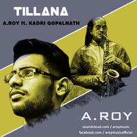 Tillana | A.ROY ft. Kadri Gopalnath by A.ROY