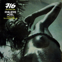 716 Exclusive Mix - Philippe Noël : Welcome To Congo Vol.2 by 716lavie