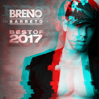 Breno Barreto - PODCAST - Best of 2017 by Breno Barreto