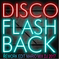 SET DISCO &amp; FLASHBACK REWORK EDIT ( MÁRIO MX DJ 2017 ) by Mário Mix Dj