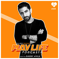 Play Life #019 with DJ NYK &amp; Danny Avila by DJ NYK