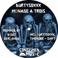Durtysoxxx - Menage A Trois (DKult Remix) Consumed Music by DKult