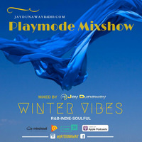 PLAYMODE MIXSHOW WINTER VIBES 2018 by DJ Jay Dunaway