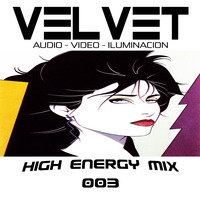 High Energy Mix 003 - VELVET (Dj Raul Velvet) by Raul Velvet