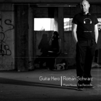 Guitar Hero - Roman Schwarz / Release  in the first days of june 2017 / Miami House Trax by Roland S. Adam