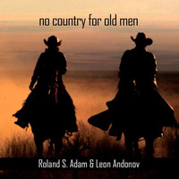 Roland S. Adam & Leon Andonov - No country for old men released by Roland S. Adam