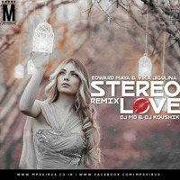 Edward Maya &amp; Vika Jigulina - Stereo Love (Remix) - DJ MD &amp; DJ Koushik by Monodeep Das