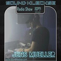 Sound Kleckse Radio Show 0276 - Jens Mueller by Jens Mueller