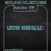 Sound Kleckse Radio Show 0265 - Lewis Shephard by Sound Kleckse