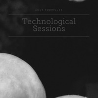 Andy Rodrigues - Technological Sessions [Embark to Hell] by Andy Rodrigues