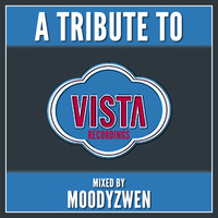 A Tribute To Vista Recordings - mixed by Moodyzwen by moodyzwen