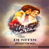IK WARI AA  DJ NITIN  REGGAETON MIX by Neets-In