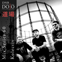 DNB Dojo Mix Series 60: Kolectiv by DNB Dojo