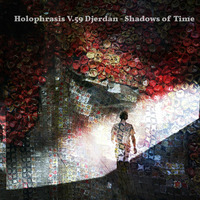 Holophrasis V.59 Djerdan - Shadows of Time by vbera