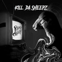 DIRTY SWITCH - KILL DA SHEEPZ by DIRTY SWITCH