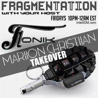 Fonik - Fragmentation - 12.09.2017 - Marion Christiian Takeover - IntelliDM.com by Fonik