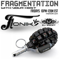 Fonik - Fragmentation - 02.23.2018 with DJ Rockit - IntelliDM•com by Fonik